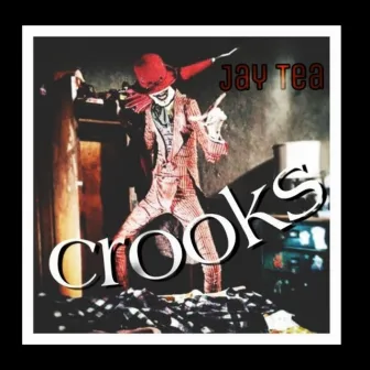 Crooks by Jay Tea