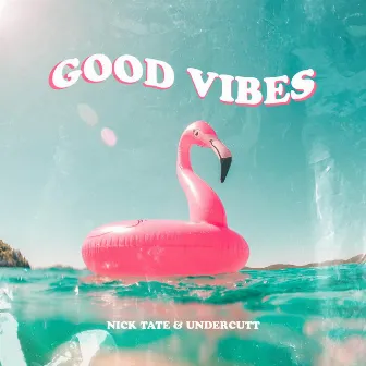 Good Vibes by Undercutt