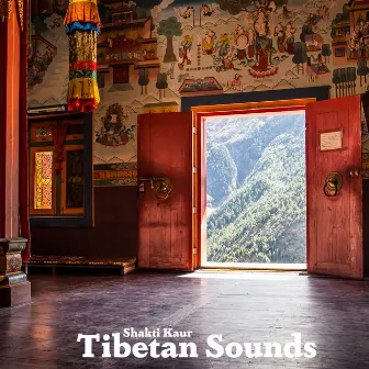 Tibetan Sounds by Shakti Kaur