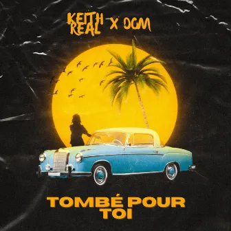 TOMBÉ POUR TOI by KEITH REAL