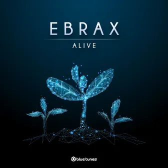 Alive by Ebrax