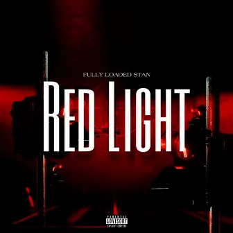 Red Light by Fully Loaded Stan