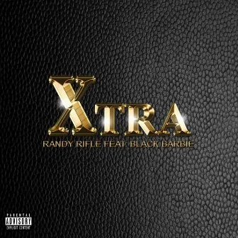 Xtra by Randy Rifle