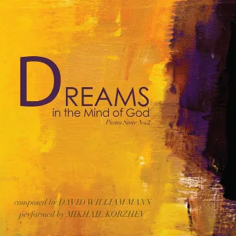 David Mann: Piano Suite No. 2 Dreams in the Mind of God by Mikhail Korzhev