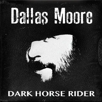 Dark Horse Rider by Dallas Moore