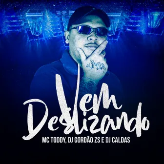 Vem Deslizando by Mc Toddy