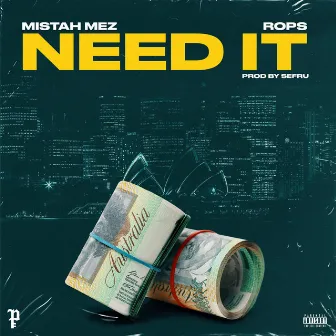 Need it by Mistah Mez