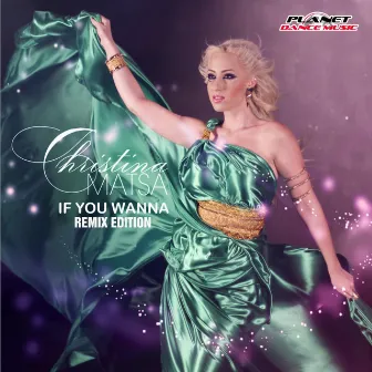 If You Wanna (Remix Edition) by Christina Matsa