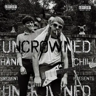 Hank Chill Presents: UNCROWNED by Hank Chill