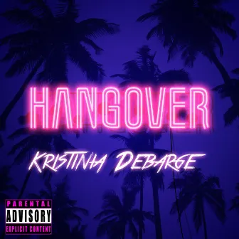 Hangover by Kristinia DeBarge