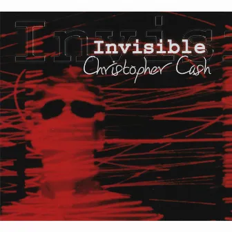 Invisible by Christopher Cash