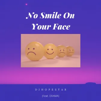 No Smile On Your Face by DJ HopeStar