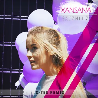 Zacznij Żyć (Remix) by XANSANA