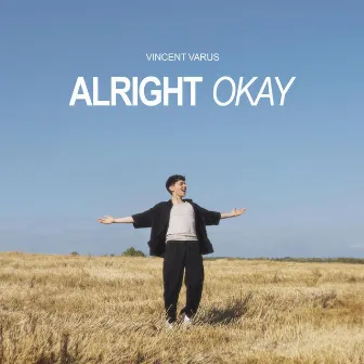 Alright Okay by vincent varus