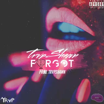 Forgot by Trvp Shawn