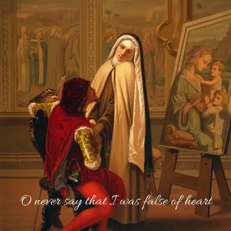 O never say that I was false of heart by Lena Arlid