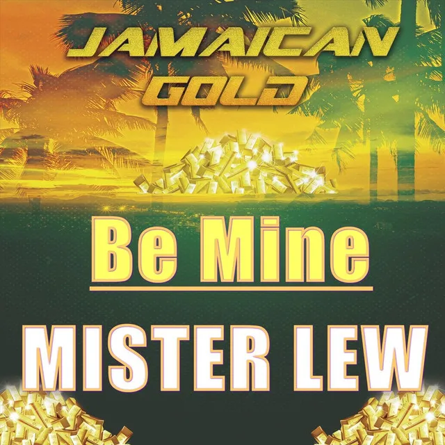 Jamaican Gold " Be Mine"