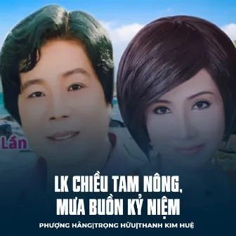 LK Chiều Tam Nông, Mưa Buồn Kỷ Niệm by Phượng Hằng