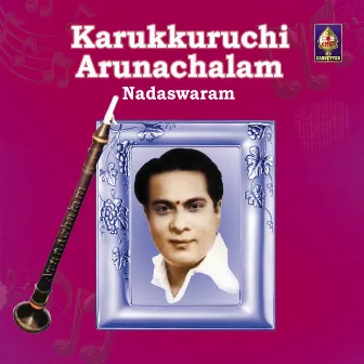 Nadaswaram - Live Concert - Karukkurichi P Arunachalam by Karukurichi Arunachalam