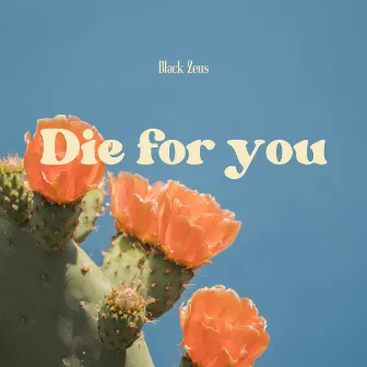 Die for You by Black Zeus