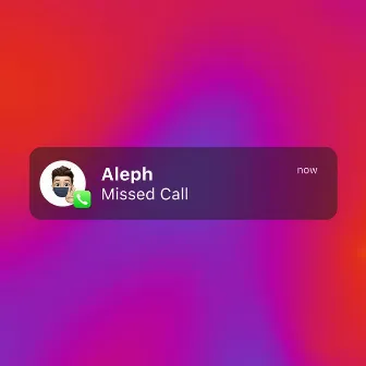 Missed Call by ALEPH