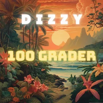 100 GRADER by Dizzy