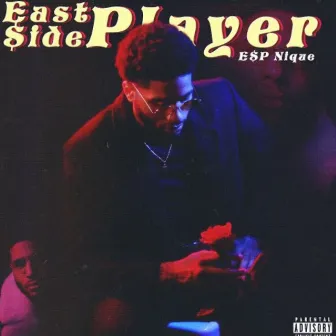 East Side Player by E$P Nique