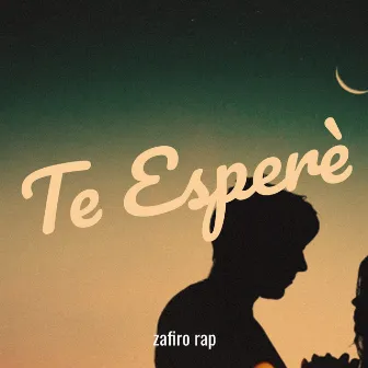 Te Esperè by Zafiro Rap