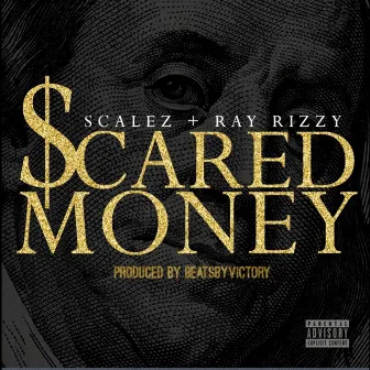 Scared Money by Scalez