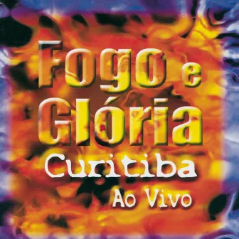 Fogo e Glória (Ao Vivo em Curitiba) by David Quinlan