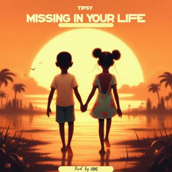 Missing in Your Life by Tipsy