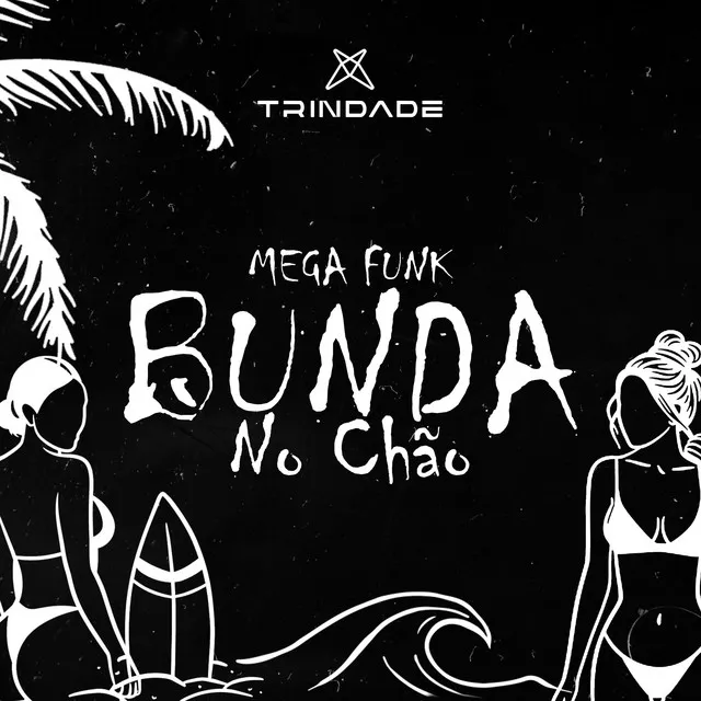 MEGA FUNK BUNDA NO CHÃO