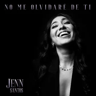 No Me Olvidaré De Ti by Jenn Santos