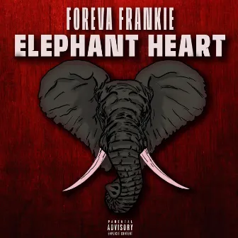 Elephant Heart by Foreva Frankie