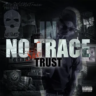 In NoTrace She Trust by Unknown Artist