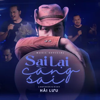 Sai Lại Càng Sai by Hải Lưu