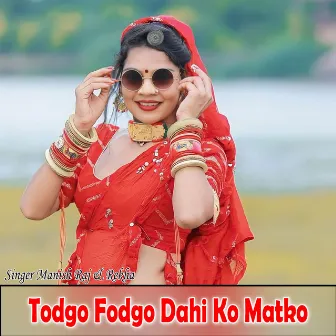 Todgo Fodgo Dahi Ko Matko by Unknown Artist