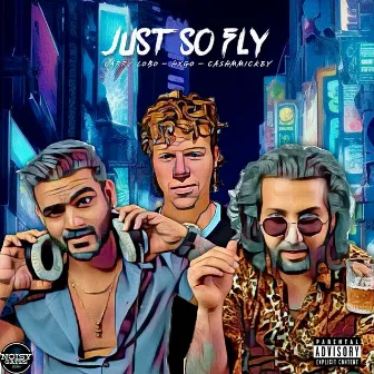 Just So Fly by Larry Lobo