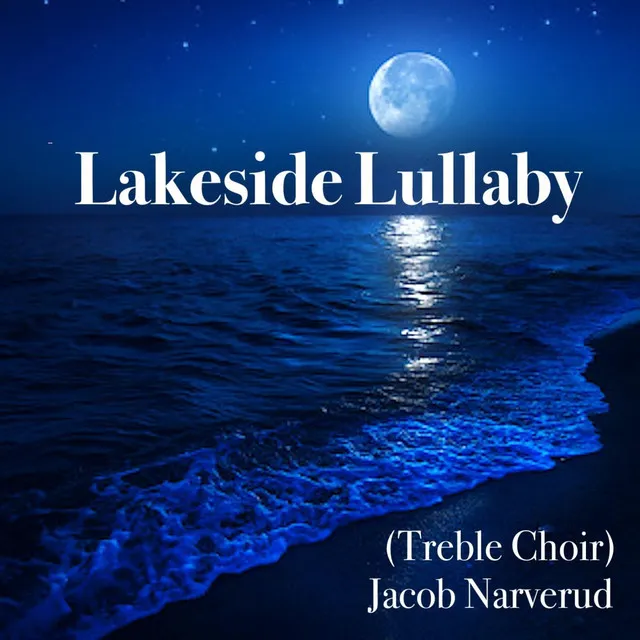 Lakeside Lullaby (Treble Choir)