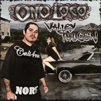 Valley Thugg'n by Ono Loco