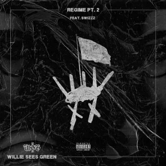 Regime, Pt. 2 by Willie Sees Green