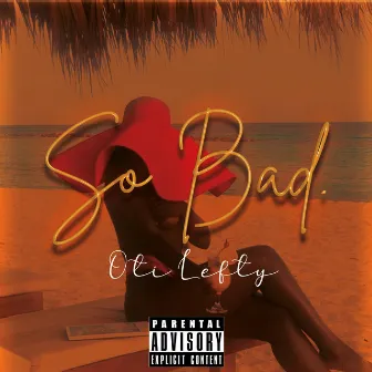 So Bad by Otilefty