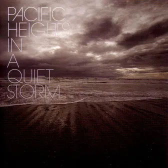 In a Quiet Storm by Pacific Heights