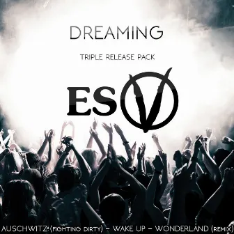 Dreaming Triple Release Pack by ESV Eastside Villainz