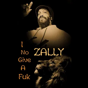 I Don't Give a Fuk by Zally