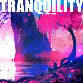 Tranquility by Tranquility