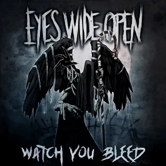 Watch You Bleed by Eyes Wide Open