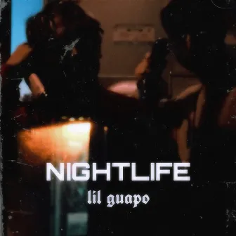 NIGHTLIFE by lil guapo