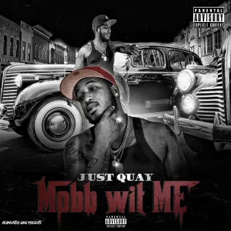 Mobb Wit Me by Just Quay