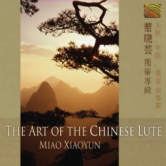 Miao, Xiaoyun: Art of the Chinese Lute by Xiaoyun Miao